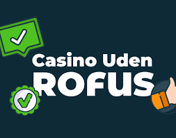 Bedste Casino Udenom Rofus – Udforsk de Bedste Alternativer