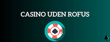 Find det bedste casino uden ROFUS i Danmark Find det bedste casino uden ROFUS i Danmark