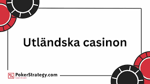 Utländska casinon En djupdykning i den globala spelmarknaden