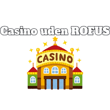 Casino Uden Rufus Find Dit Perfekte Online Casino Casino Uden Rufus Find Dit Perfekte Online Casino