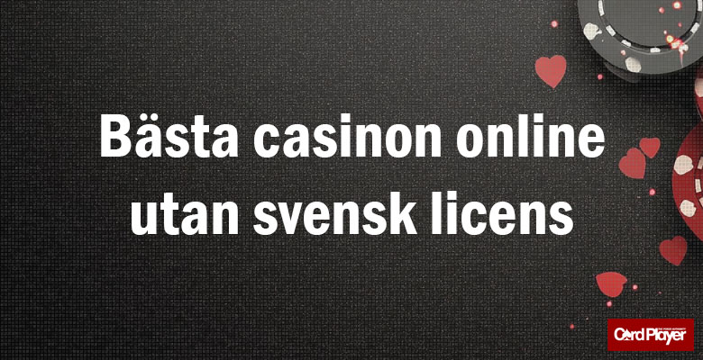 Utländska casinon utan svensk licens – Allt du behöver veta
