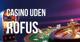 Dansk Casino Uden om ROFUS En Guide til Spiloplevelser